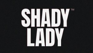 Shady Lady